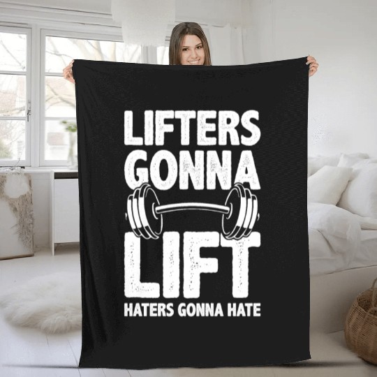 Lifters Gonna Lift, Haters Gonna Hate - Funny Gym Fleece Blankets