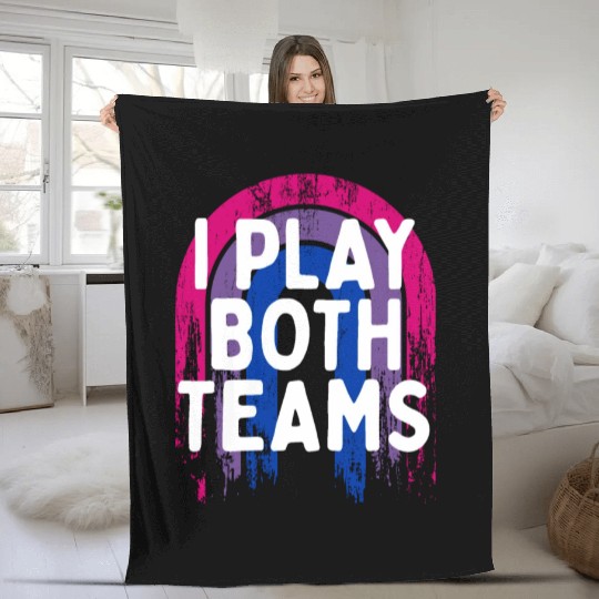 I Play Both Teams Bisexual LGBTQ Bi Pride Dating Fleece Blankets