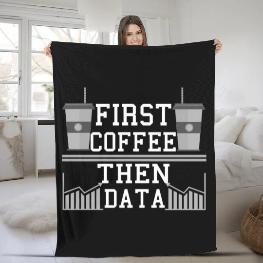 Computer Humor Frist Coffee Then Data Programmer Fleece Blankets