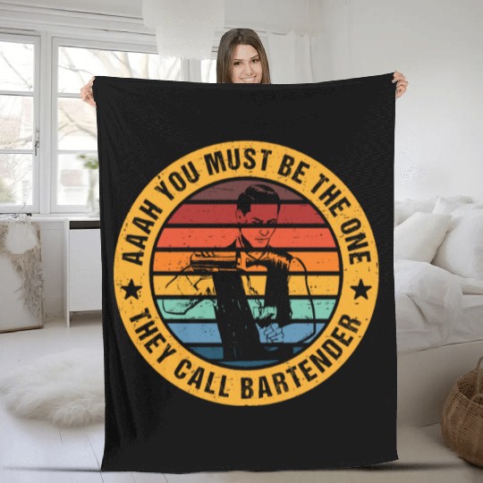 Aaah You Must Be The One They Call Bartender Fleece Blankets
