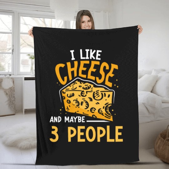 I Like Cheese And Maybe 3 People Cute Lover Love Fleece Blankets