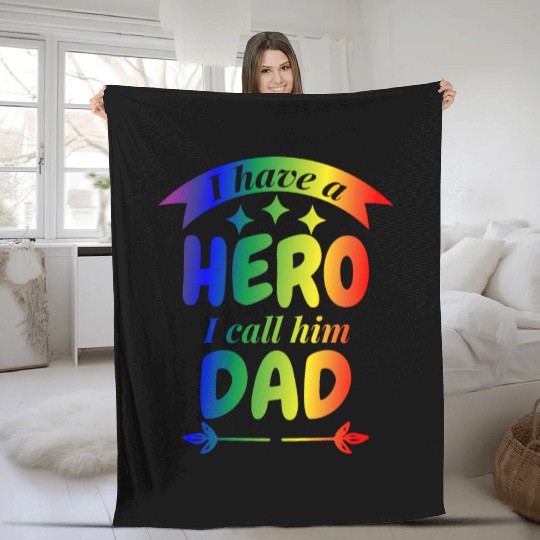 I Have A Hero I Call Him Dad Fleece Blankets