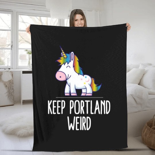 Keep Portland Weird Unicorn Liberal Eccentric Weir Fleece Blankets