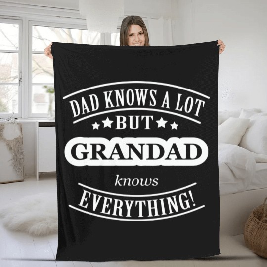 Dad Knows A Lot But Grandad Knows Everything Fleece Blankets