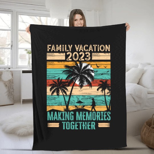 Family Vacation 2023 Making Memories Fleece Blankets