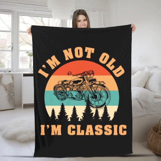 I'm Not Old I'm Classic - Motorcycle Fleece Blankets