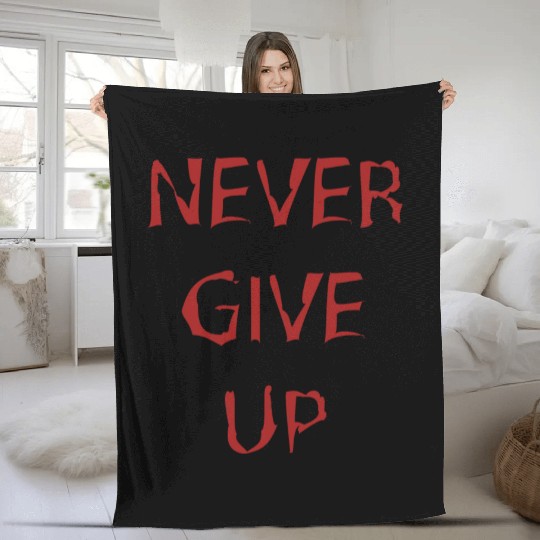 Never give up Fleece Blankets