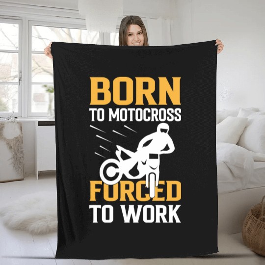 BORN TO MOTOCROSS FORCED TO WORK Fleece Blankets