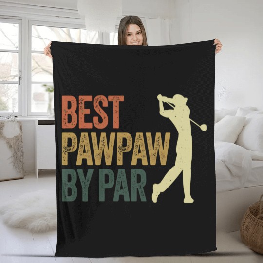 Funny Best Pawpaw By Par Golf Dad Father'S Day Fleece Blankets
