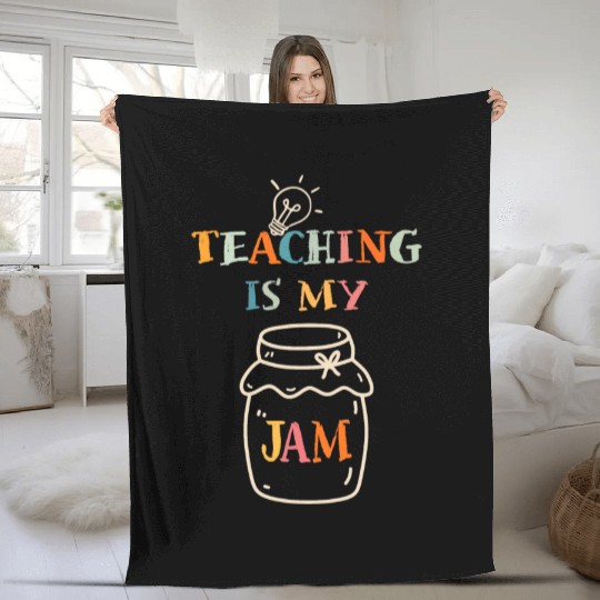 Teaching Is My Jam School Teacher Appreciation Fleece Blankets