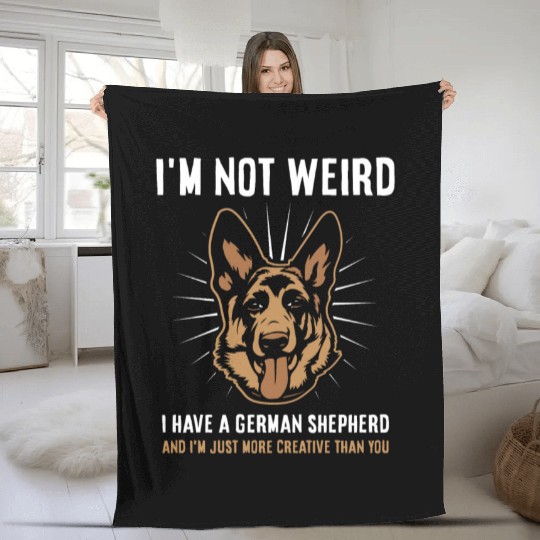 I'm not weird I have a German Shepherd Fleece Blankets