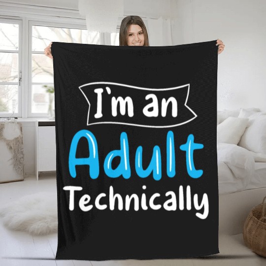 I'm An Adult Technically Adulting Birthday Fleece Blankets