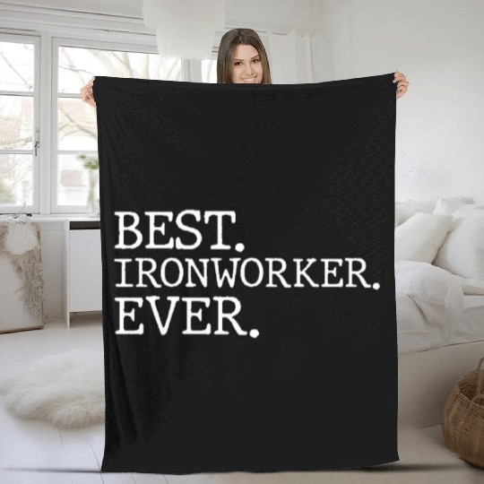 Best Ironworker Ever Fleece Blankets