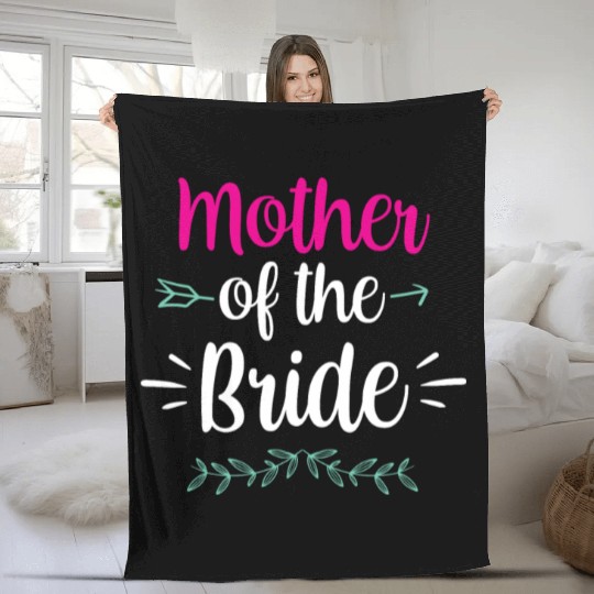 Mother Of The Bride Bachelorette Party Wedding Fleece Blankets