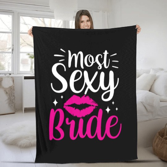 Most Sexy Bride Cute Wedding Bachelorette Party Fleece Blankets