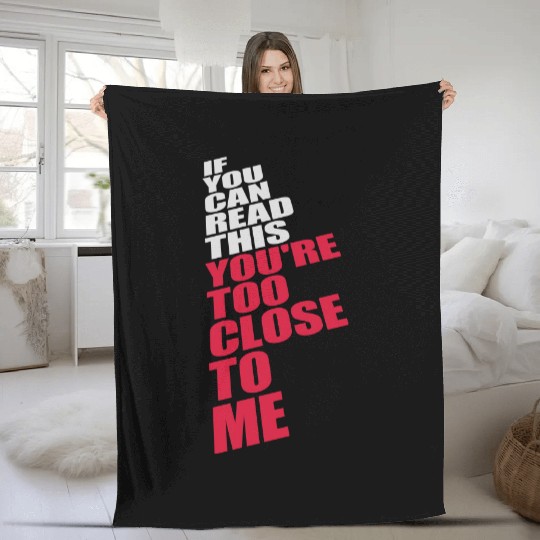 too close to me Fleece Blankets
