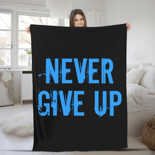 Never give up Fleece Blankets