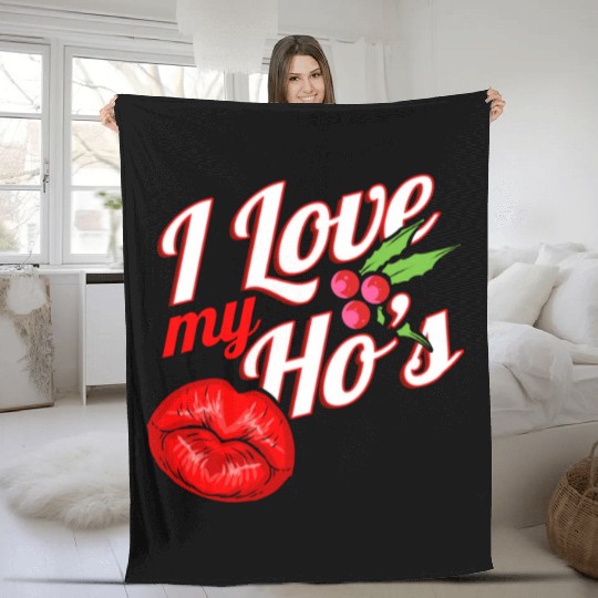I Love My Ho's Kissing Mouth Mistletoe Christmas Fleece Blankets