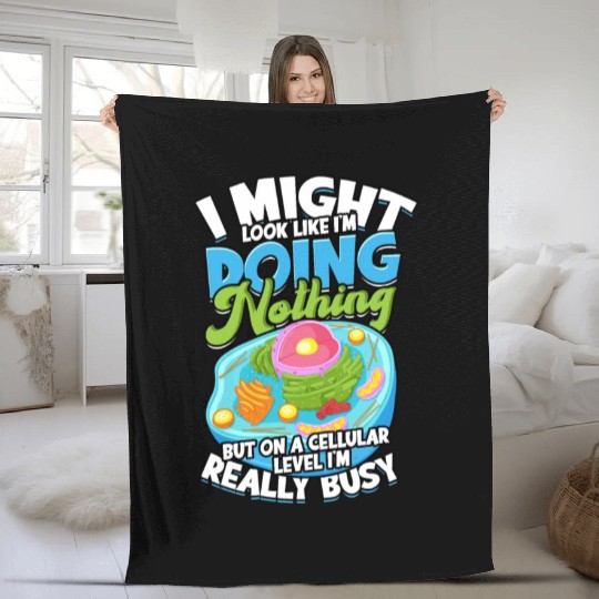 I might look Biology Science Cellular Biologist Fleece Blankets