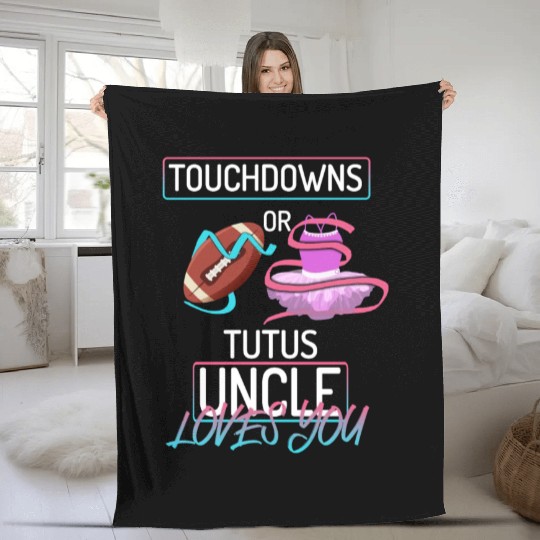 Touchdowns or Tutus Uncle Loves You Fleece Blankets