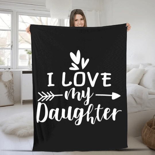 I Love My Daughter Fleece Blankets
