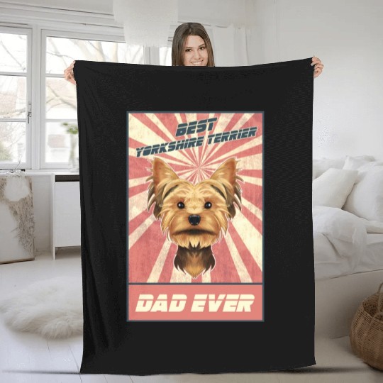 Best Yorkshire Terrier Dad Ever I Yorkie Lover Fleece Blankets