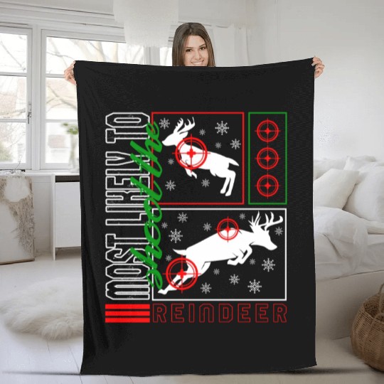 Christmas Fleece Blankets, Most Likely To Shoot Reindeer