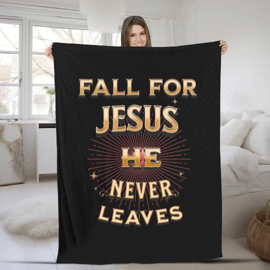 fall for Jesus he never leaves Fleece Blankets