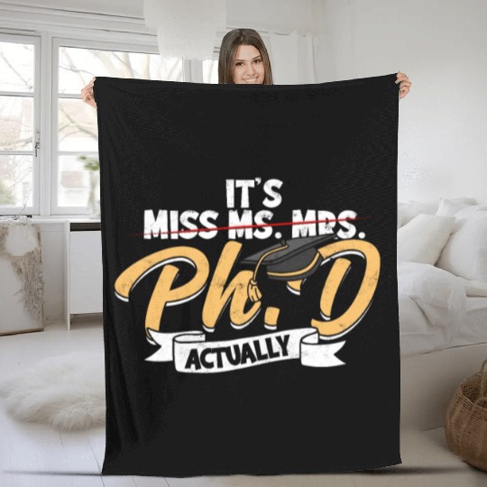 It's Ph.D Actually Doctorate Philosophy Phd Fleece Blankets