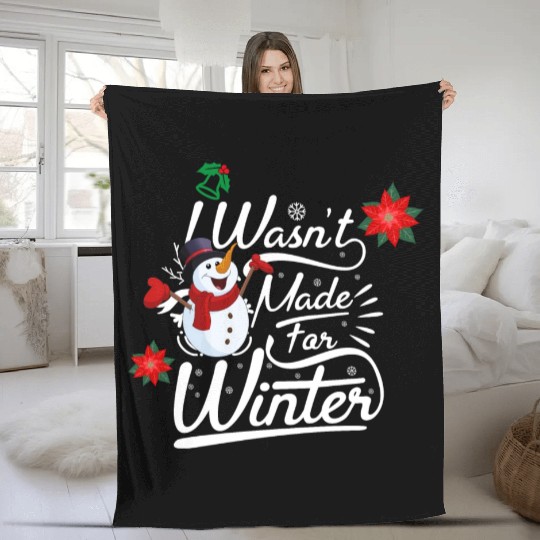 I Wasn't Made For Winter ( Light) Fleece Blankets