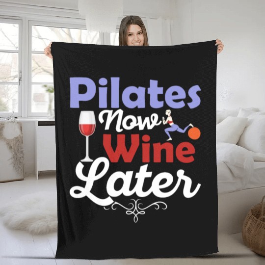 Pilates Now Wine Later Fitness Exercise Fleece Blankets