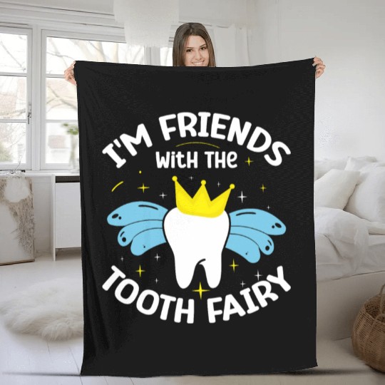 I'm Friends With The Tooth Fairy Dental Fleece Blankets