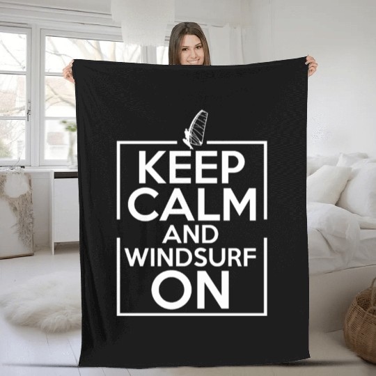 Keep Calm And Wind Surf For Wind Surfing Lover Fleece Blankets