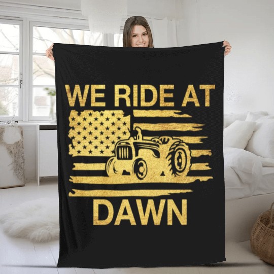 We Ride At Dawn Dad Lawn Mower Make Laugh Day Yard Fleece Blankets
