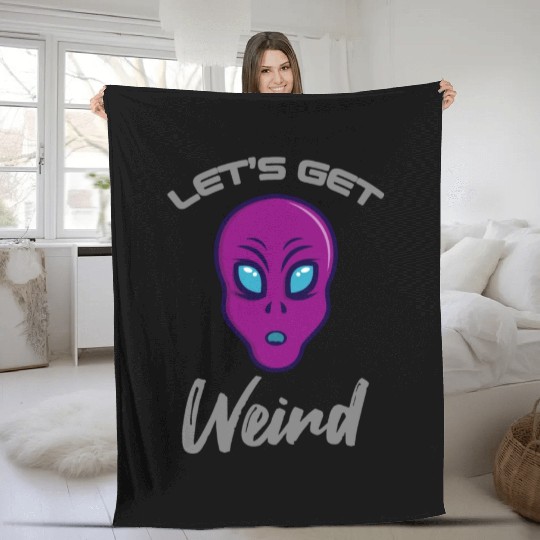 Alien Funny LETS GET WEIRD Fleece Blankets