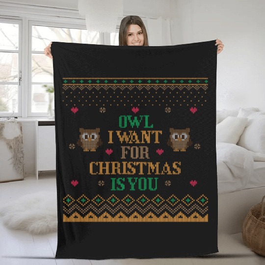 OWL I WANT FOR CHRISTMAS IS YOU UGLY SWEATER Fleece Blankets