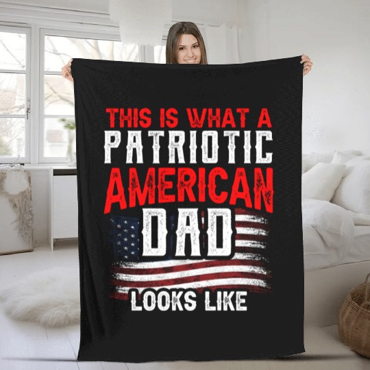 This Is What A Patriotic American Dad Looks Like Fleece Blankets