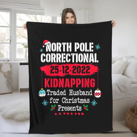 North Pole Correctional Kidnapping Traded Husband Fleece Blankets