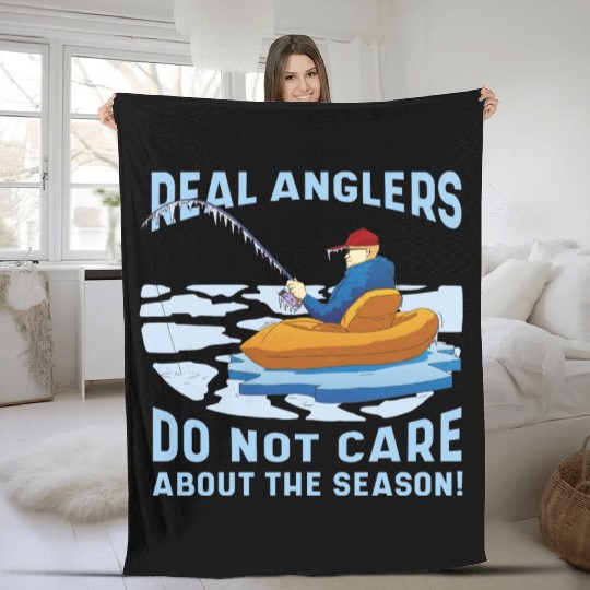 Real fishermen do not care about the season Real f Fleece Blankets