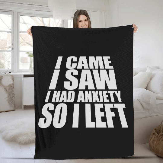I had anxiety saying Fleece Blankets