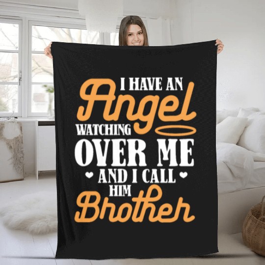 I Have An Angel Watching Over Me I Call Him Brothe Fleece Blankets