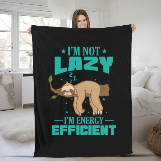 I'm not Lazy I'm Energy Efficient Sloth Fleece Blankets