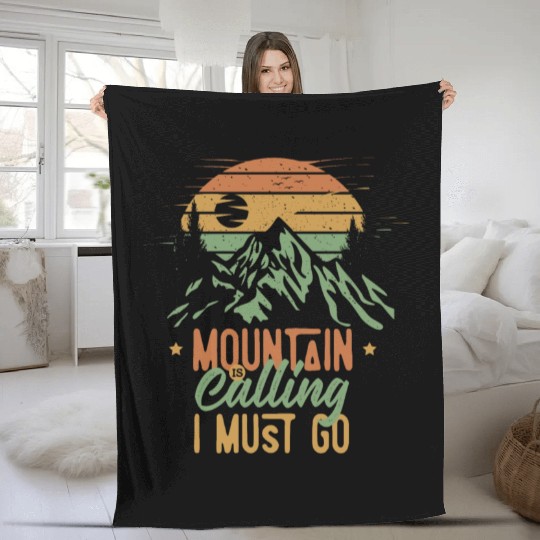 Mountain Is Calling, I Must Go Fleece Blankets