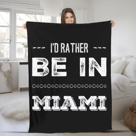 I love Miami. I'd rather be in Miami Florida Tour Fleece Blankets