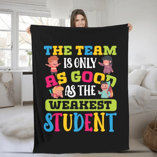 Teacher team as good as weakest student teachers Fleece Blankets