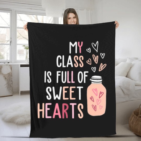My Class Is Full Of SweetHearts Teacher Valentines Fleece Blankets