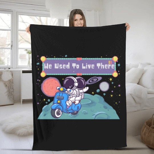 We Used To Live There Cool astronauts on Planets Fleece Blankets