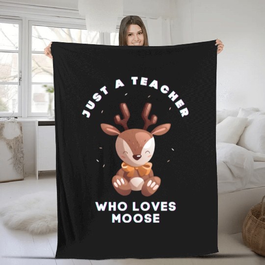 Just a teacher who loves moose Fleece Blankets