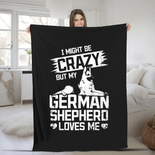 I might be crazy but my german shepherd loves me Fleece Blankets