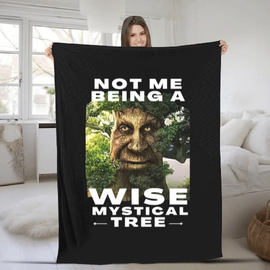Not Me Being a Wise Mystical Tree Funny Meme Fleece Blankets